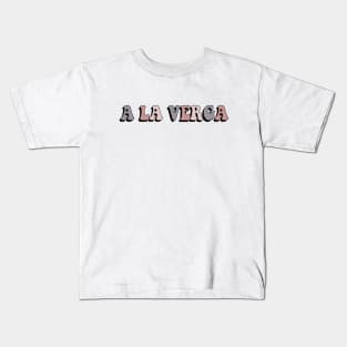 a la verga meme Kids T-Shirt